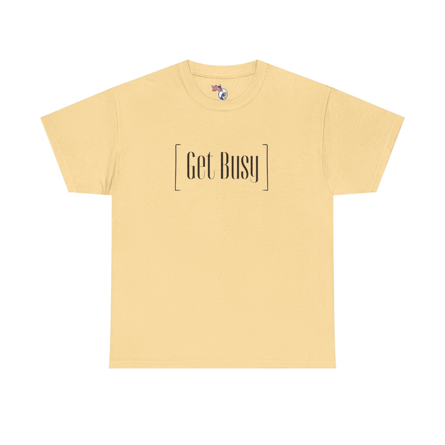 Get Busy - vUnisex Heavy Cotton Tee