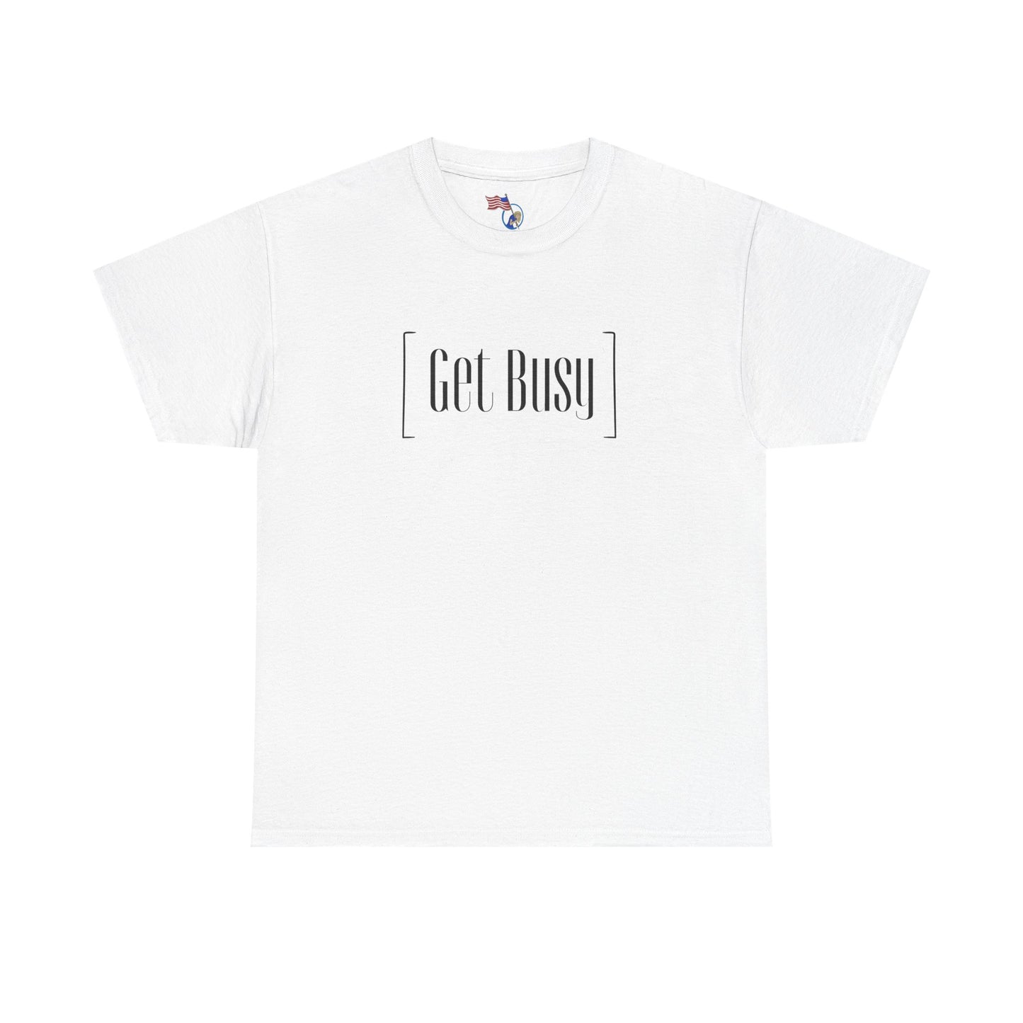 Get Busy - vUnisex Heavy Cotton Tee