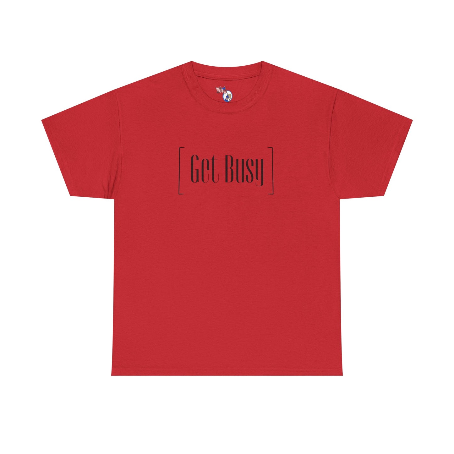 Get Busy - vUnisex Heavy Cotton Tee