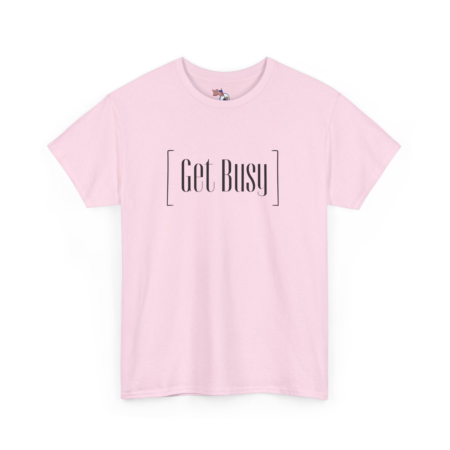 Get Busy - vUnisex Heavy Cotton Tee