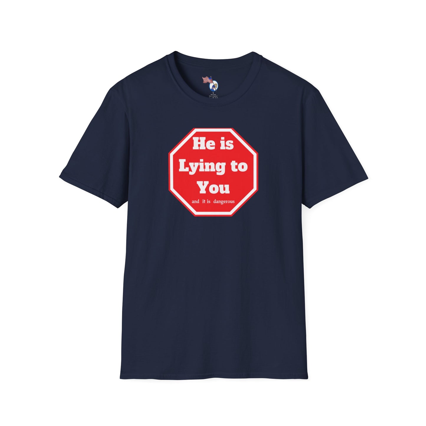 Humorous Unisex Softstyle T-Shirt - "He is Lying to You" Statement Tee