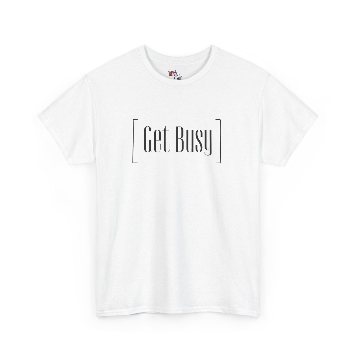 Get Busy - vUnisex Heavy Cotton Tee