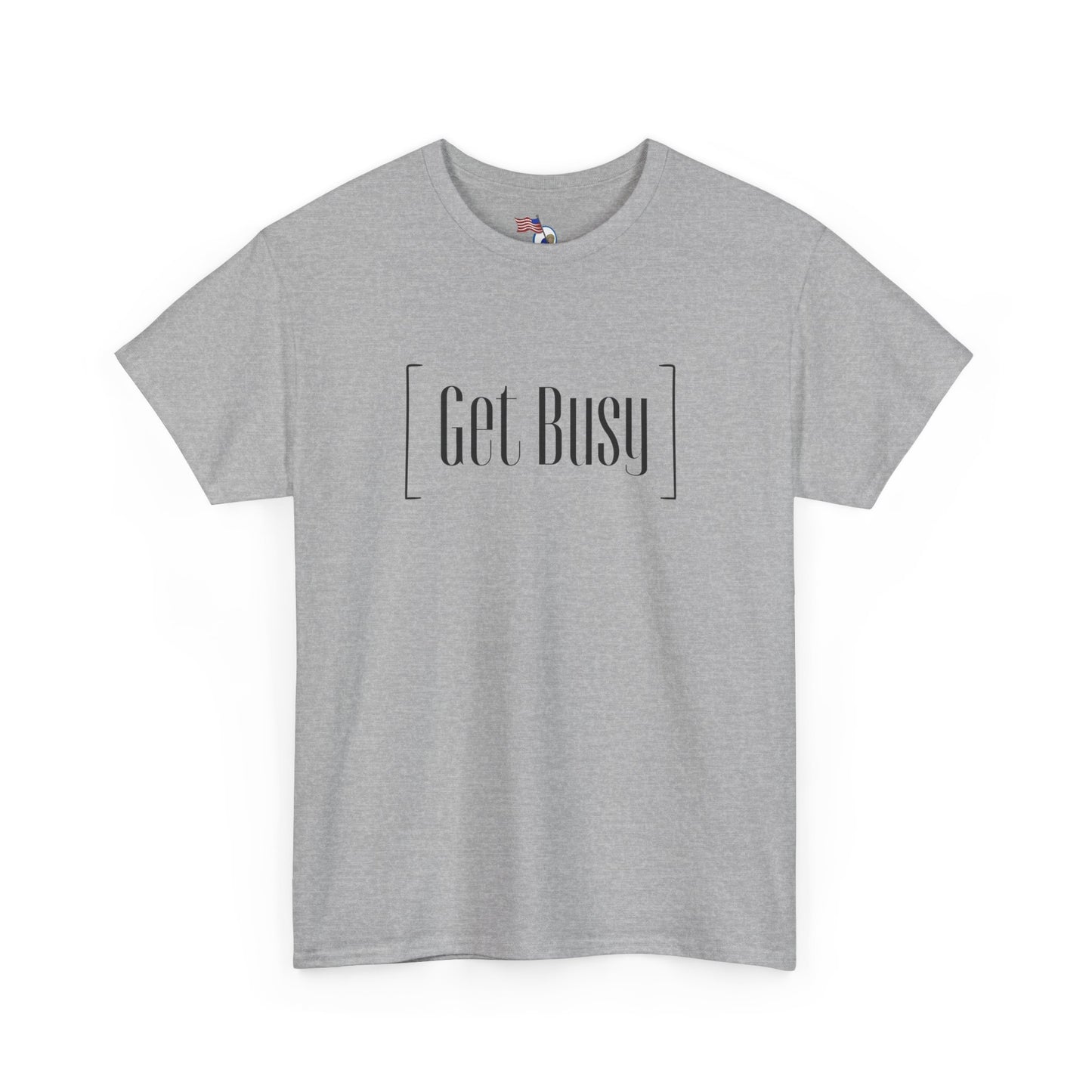 Get Busy - vUnisex Heavy Cotton Tee