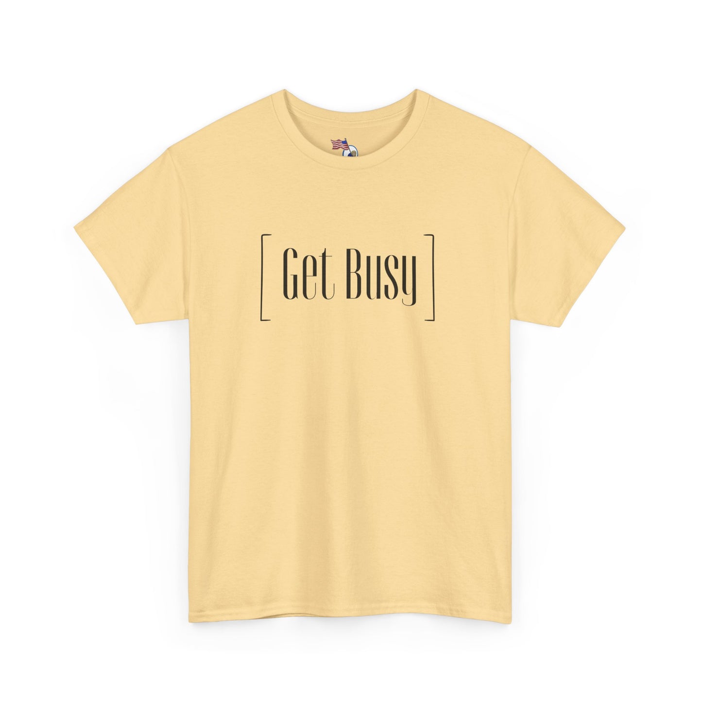 Get Busy - vUnisex Heavy Cotton Tee