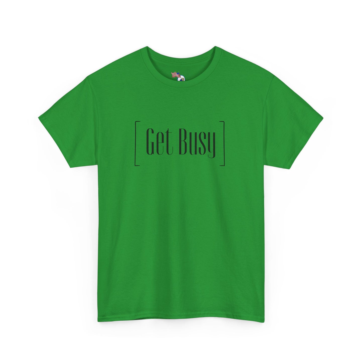 Get Busy - vUnisex Heavy Cotton Tee