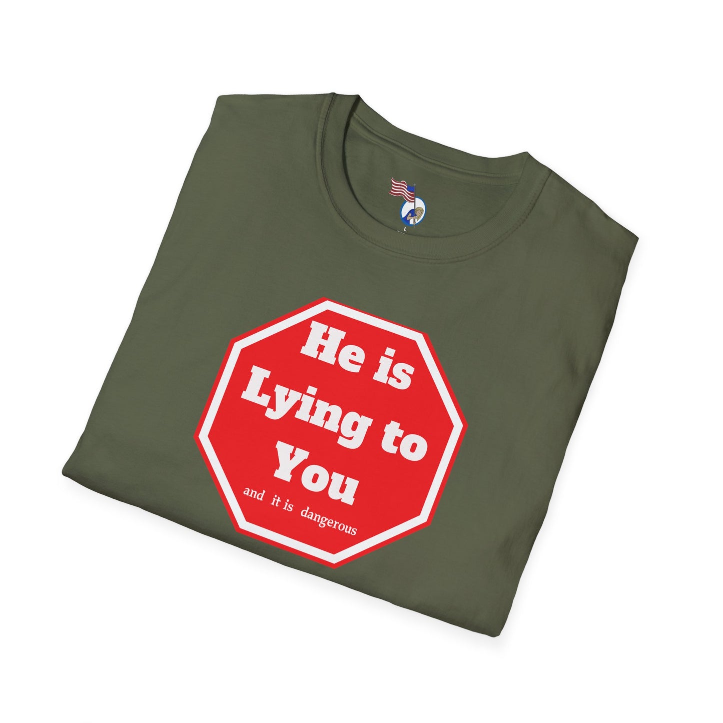 Humorous Unisex Softstyle T-Shirt - "He is Lying to You" Statement Tee