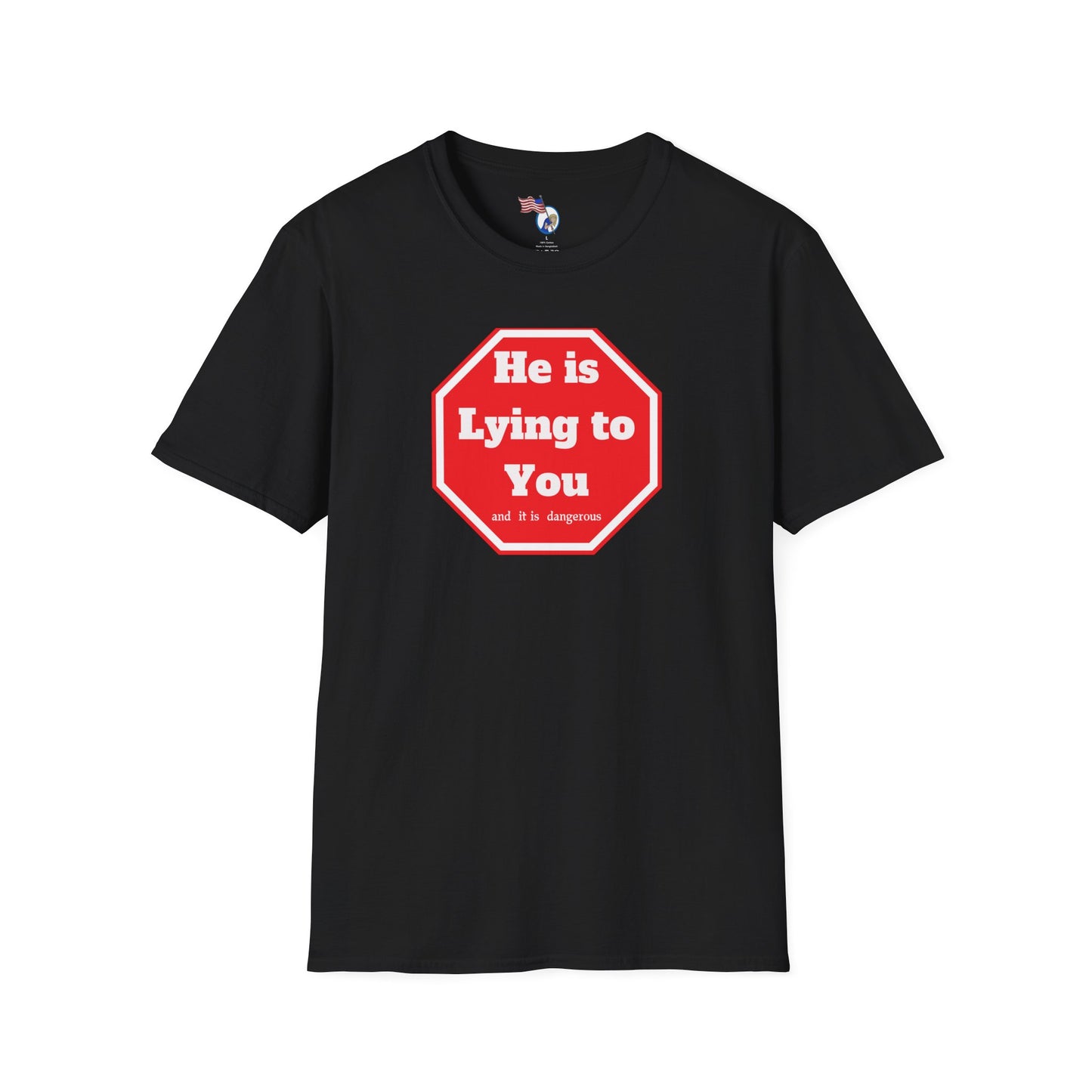 Humorous Unisex Softstyle T-Shirt - "He is Lying to You" Statement Tee