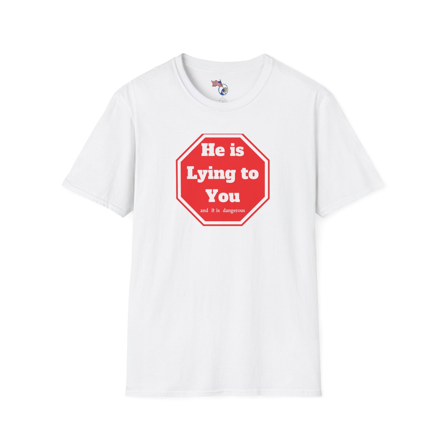 Humorous Unisex Softstyle T-Shirt - "He is Lying to You" Statement Tee
