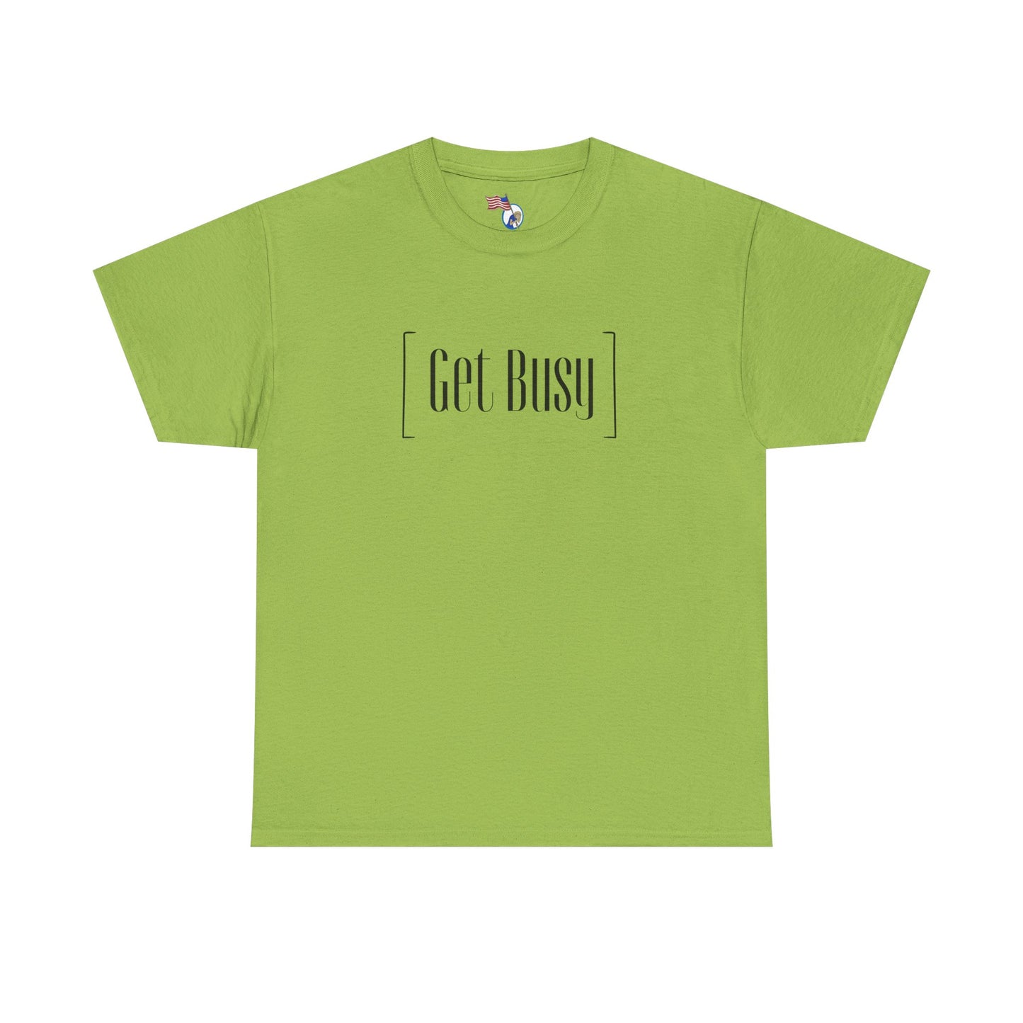 Get Busy - vUnisex Heavy Cotton Tee