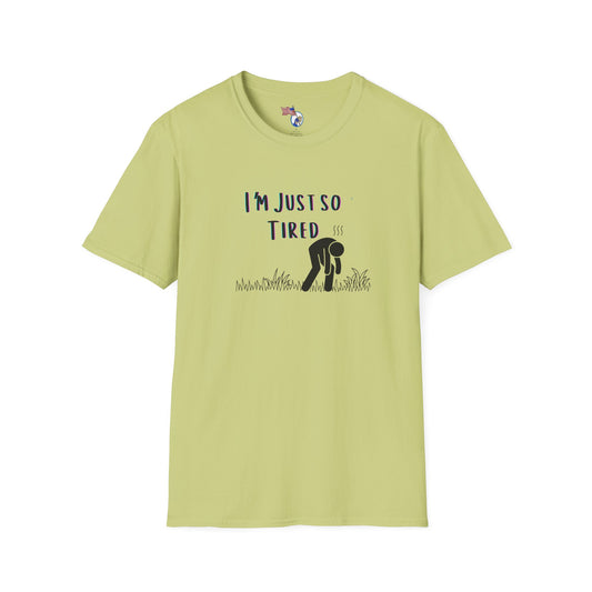 I'm so tired Unisex T-Shirt
